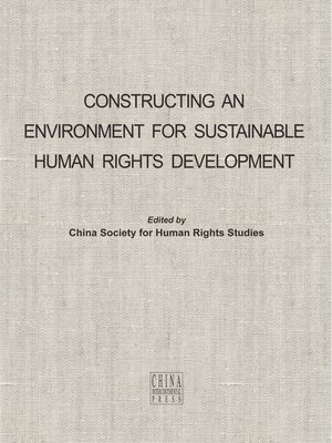cover image of Constructing an Environment for Sustainable Human Rights Development (建设可持续的人权发展环境)
